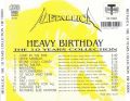 Filename=1982-1992_HeavyBirthdayThe10YearsCollection_4back.jpg
Filesize=700KiB
Dimensions=1287x1003
Date added=Apr 26, 2008 1982-1992_HeavyBirthdayThe10YearsCollection_4back.jpg